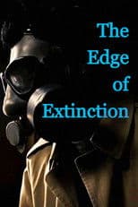 The Edge of Extinction