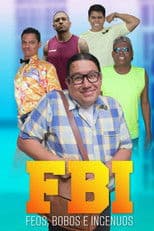 FBI: Feos, bobos e ingenuos