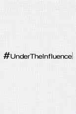 #UnderTheInfluence