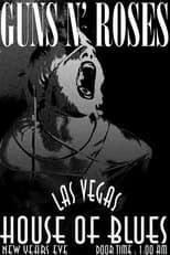 Guns N’ Roses: Live at the House of Blues - Las Vegas