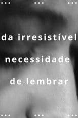 da irresistível necessidade de lembrar