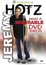 Jeremy Hotz - What a Miserable DVD This Is