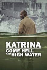 Katrina: Come Hell and High Water