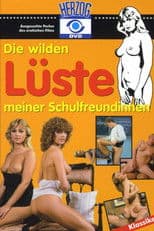 Die wilden Lüste meiner Schulfreundinnen