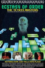 Ecstasy of Order: The Tetris Masters