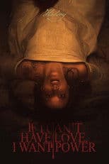 If I Can't Have Love, I Want Power