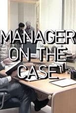 Manager On The Case