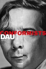 DAU. Conformists