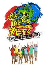 Are We There Yet?: World Adventure