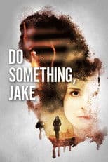 Do Something, Jake