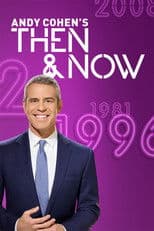 Andy Cohen's Then and Now