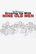 Growing Up with Nine Old Men