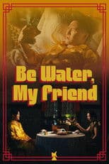 Be Water, My Friend