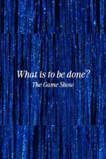 What Is to Be Done? The Game Show
