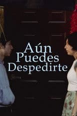 Aún puedes despedirte