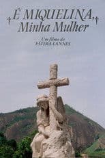 É Miquelina, Minha Mulher
