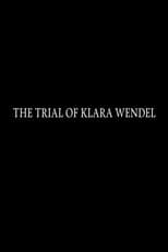 The Trial of Klara Wendel