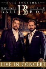 Michael Ball & Alfie Boe: Back Together - Live in Concert