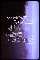 what we did in the fog