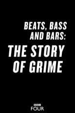 Beats, Bass and Bars: The Story of Grime