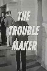 The Trouble Maker