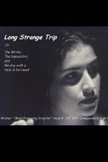 Long Strange Trip, or The Writer, the Naked Girl, and the Guy with a Hole in His Head