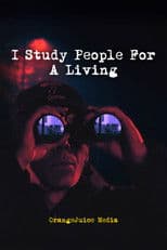 I Study People For A Living