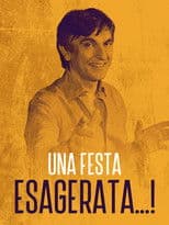 Una festa esagerata