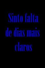 Sinto falta de dias mais claros