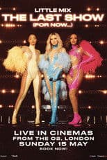 Little Mix: The Last Show (For Now...)