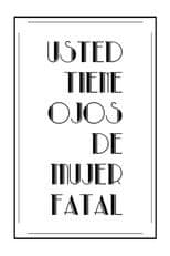 Usted tiene ojos de mujer fatal
