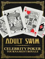 Adult Swim Celebrity Poker Tournament Royale