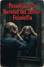 Christmas Nightmare of Horror: Feladelfia