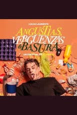 Angustias, Vergüenzas y Basura- Lucas Lauriente