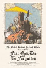 The David Robert Pollock Show: Fear God, Die And Be Forgotten