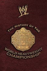 The History of the World Heavyweight Championship