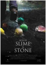Acts of Slime and Stone