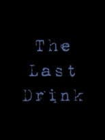 The Last Drink