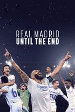 Real Madrid: Until the End