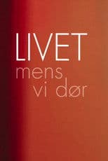 Livet mens vi dør