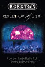 Big Big Train : Reflectors Of Light