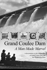 Grand Coulee Dam: A Man-Made Marvel