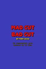 Mad cut bad cut