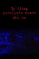 My Sleep Paralysis Demon and Me
