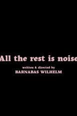 All the Rest Is Noise