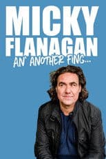 Micky Flanagan - An' Another Fing Live