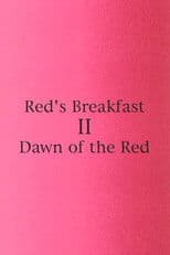 Red's Breakfast 2: Dawn Of The Red