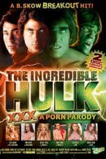 The Incredible Hulk XXX：A Porn Parody