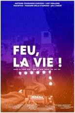 Feu, la vie !