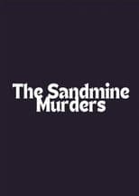 The Sandmine Murders